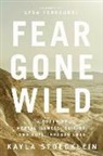 Kayla Stoecklein, Kayla/ TerKeurst Stoecklein - Fear Gone Wild