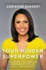 Adrienne Bankert - Your Hidden Superpower