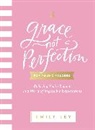 Emily Ley - Grace, Not Perfection for Young Readers