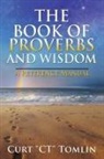 Curt Tomlin - The Book of Proverbs and Wisdom