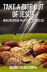 Rodney Hempel - Take a Bite Out of Jesus