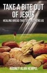 Rodney Hempel - Take a Bite Out of Jesus