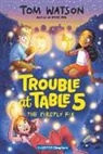 Tom Watson, Watson Tom, Marta Kissi, Kissi Marta - Trouble at Table 5 #3: The Firefly Fix