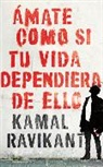 Kamal Ravikant - Love Yourself Like Your Life Depends on It (Spanish edition)