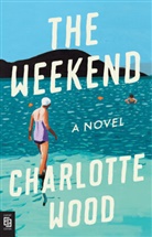 Charlotte Wood - The Weekend