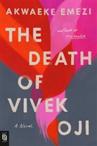 Akwaeke Emezi - The Death of Vivek Oji