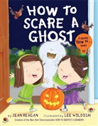 Jean Reagan, Lee Wildish - How to Scare a Ghost