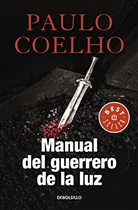 Paulo Coelho - Manual del guerrero de la luz / Warrior of the Light: A Manual