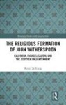Kevin Deyoung - Religious Formation of John Witherspoon