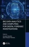 Nadir Lahiji, Suneeta (Ce Bhubaneswar) Mohanty Satpathy, Suneeta Mohanty Satpathy, Sachi Mohanty, Sachi Nandan Mohanty, Suneeta Satpathy - Big Data Analytics and Computing for Digital Forensic Investigations