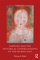 Thomas A Kohut, Thomas A. Kohut - Empathy and the Historical Understanding of the Human Past