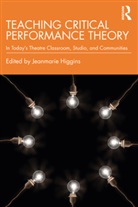 Jeanmarie Higgins, Alan Dalton Watkins, Jeanmarie Higgins - Teaching Critical Performance Theory