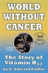 G. Edward Griffin - World Without Cancer
