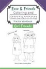 Esse &amp; Friends Learning Books - Esse & Friends Coloring and Handwriting Practice Workbook Girl Friends