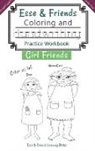 Esse &amp; Friends Learning Books - Esse & Friends Coloring and Handwriting Practice Workbook Girl Friends