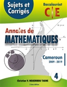 Christian Valéry Nguembou Tagne - Annales de Mathématiques, Baccalauréat C et E, Cameroun, 2009 - 2019