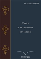 Jacques Abbadie, ThéoTe, ThéoTeX - L'Art de se connaître soi-même