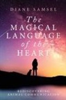 Diane Samsel - The Magical Language of the Heart