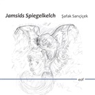 Safak Saricicek - Jamsids Spiegelkelch