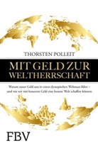 Thorsten Polleit - Mit Geld zur Weltherrschaft