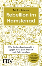 Niclas Lahmer - Rebellion im Hamsterrad