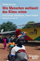 Franz Alt, Thomas Kruchem - Wie Menschen weltweit das Klima retten