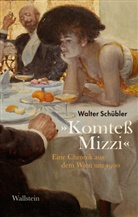 Walter Schübler, Walter (Dr.) Schübler - »Komteß Mizzi«