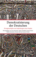 Freimülle, Tobias Freimüller, Tobias Freimüller u a, Kristina Meyer, Kristina Meyer (Dr.), Tim Schanetzky... - Demokratisierung der Deutschen