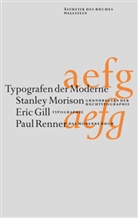 Eri Gill, Eric Gill, Stanle Morison, Stanley Morison, Pau Renner, Paul Renner... - Typografen der Moderne