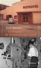 Ralf Wente - Lichtspiele im Schaumburger Land