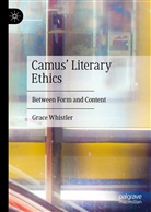 Grace Whistler - Camus' Literary Ethics