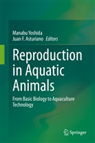 Juan F. Asturiano, F Asturiano, F Asturiano, Manab Yoshida, Manabu Yoshida - Reproduction in Aquatic Animals
