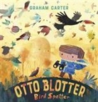 Graham Carter, Carter Graham - Otto Blotter, Bird Spotter