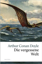 Arthur Conan Doyle, Arthur Conan (Sir) Doyle - Die vergessene Welt