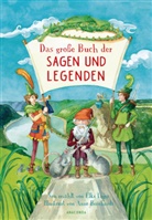Elke Leger, Anne Bernhardi - Das große Buch der Sagen und Legenden für Kinder