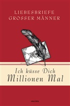 Anacond, Anaconda, Ja Strümpel, Jan Strümpel - Ich küsse Dich Millionen Mal - Liebesbriefe großer Männer