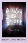 Stephanie Brown - A Way Of Escape