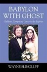 Wayne Slingluff - Babylon With Ghost