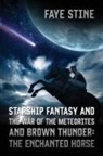 Faye Stine - Starship Fantasy and the War of the Meteorites & Brown Thunder