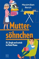 Maximilian Reich - Muttersöhnchen