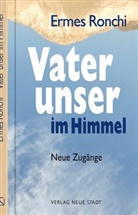 Ermes Ronchi - Vater unser im Himmel
