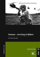 Berthol Petzinna, Berthold Petzinna, Schenkel, Schenkel, Renatus Schenkel - Vietnam - Ein Krieg in Bildern