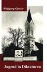 Wolfgang Giesler - Jugend in Diktaturen