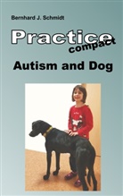 Bernhard J Schmidt, Bernhard J. Schmidt - Autism and Dog
