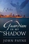 John Payne - Guardian In My Shadow