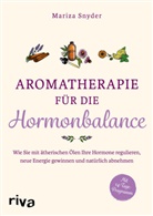 Mariza Snyder, Mariza (Dr.) Snyder - Aromatherapie für die Hormonbalance