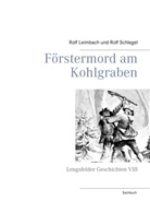 Rol Leimbach, Rolf Leimbach, Rolf Schlegel - Förstermord am Kohlgraben