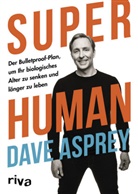 Dave Asprey - Super Human