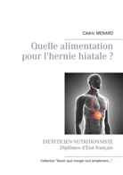 Cédric Menard - Quelle alimentation pour l'hernie hiatale ?