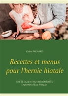 Cédric Menard - Recettes et menus pour l'hernie hiatale